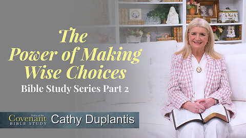 Voice Of The Covenant Bible Study: The Power of Making Wise Choices, Part 2