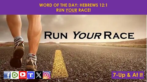 WORD OF THE DAY: HEBREWS 12:1​ - RUN YOUR RACE!​