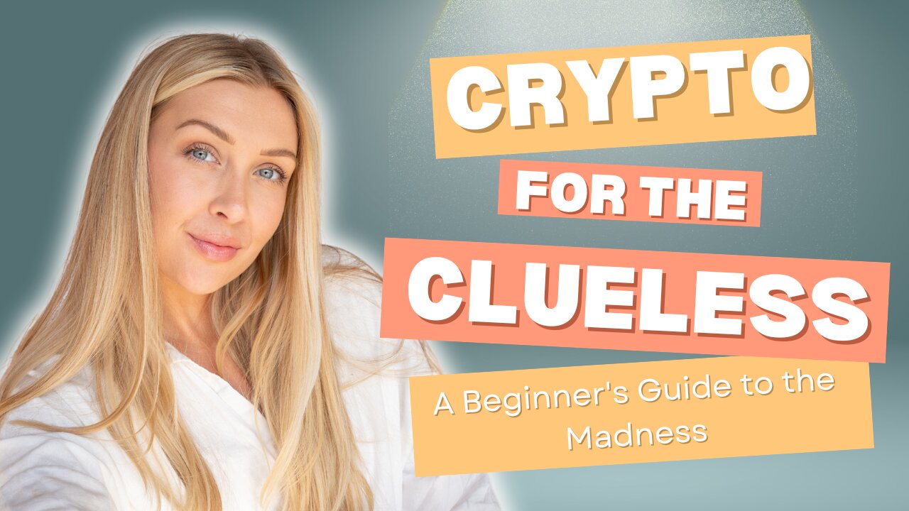 Crypto for the Clueless: A Beginner's Guide to the Madness