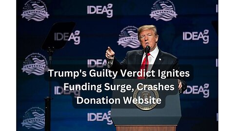 Trump's Conviction Sparks Unprecedented Fundraising Frenzy!