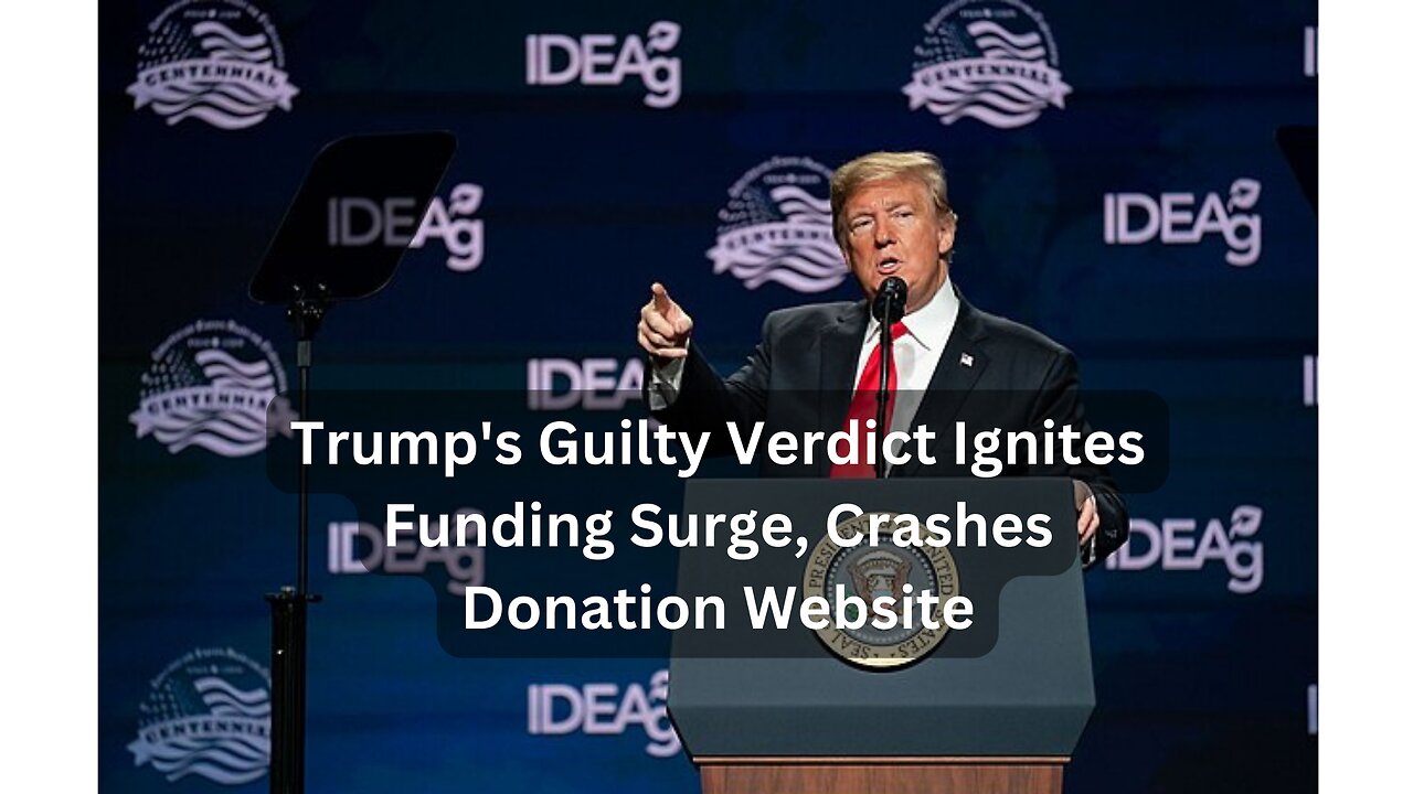 Trump's Conviction Sparks Unprecedented Fundraising Frenzy!