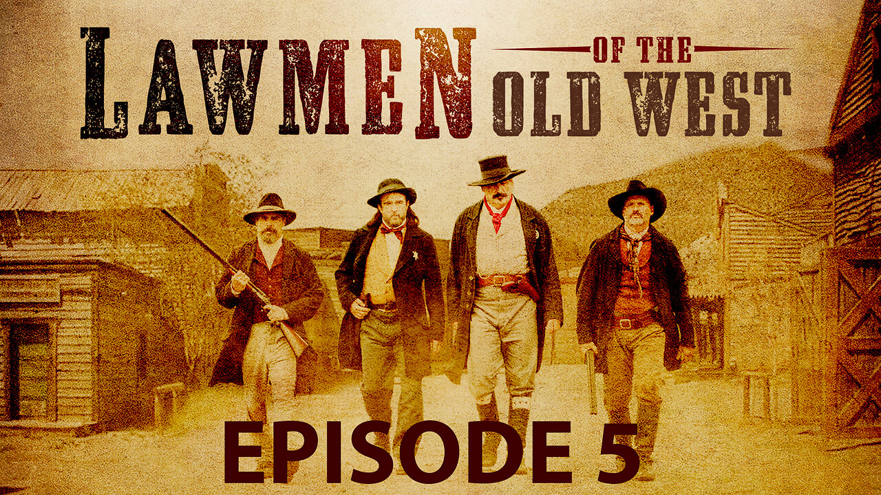 Lawmen of the Old West | Episode 5 | Good VS Evil