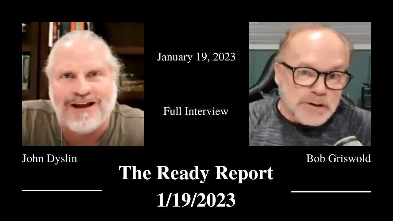 The Ready Report 1/19/2023 | John Dyslin and Bob Griswold (Full Interview)