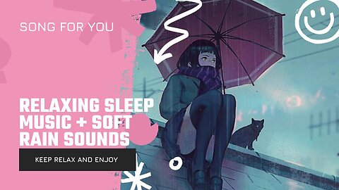 Relaxing Sleep Music + Soft Rain Sounds - Insomnia, Peaceful Piano Music, Meditation Music