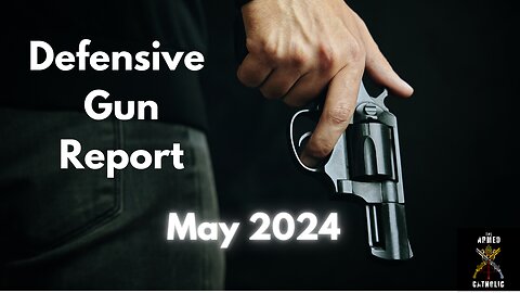 5 Defensive Gun Uses Stories May 2024