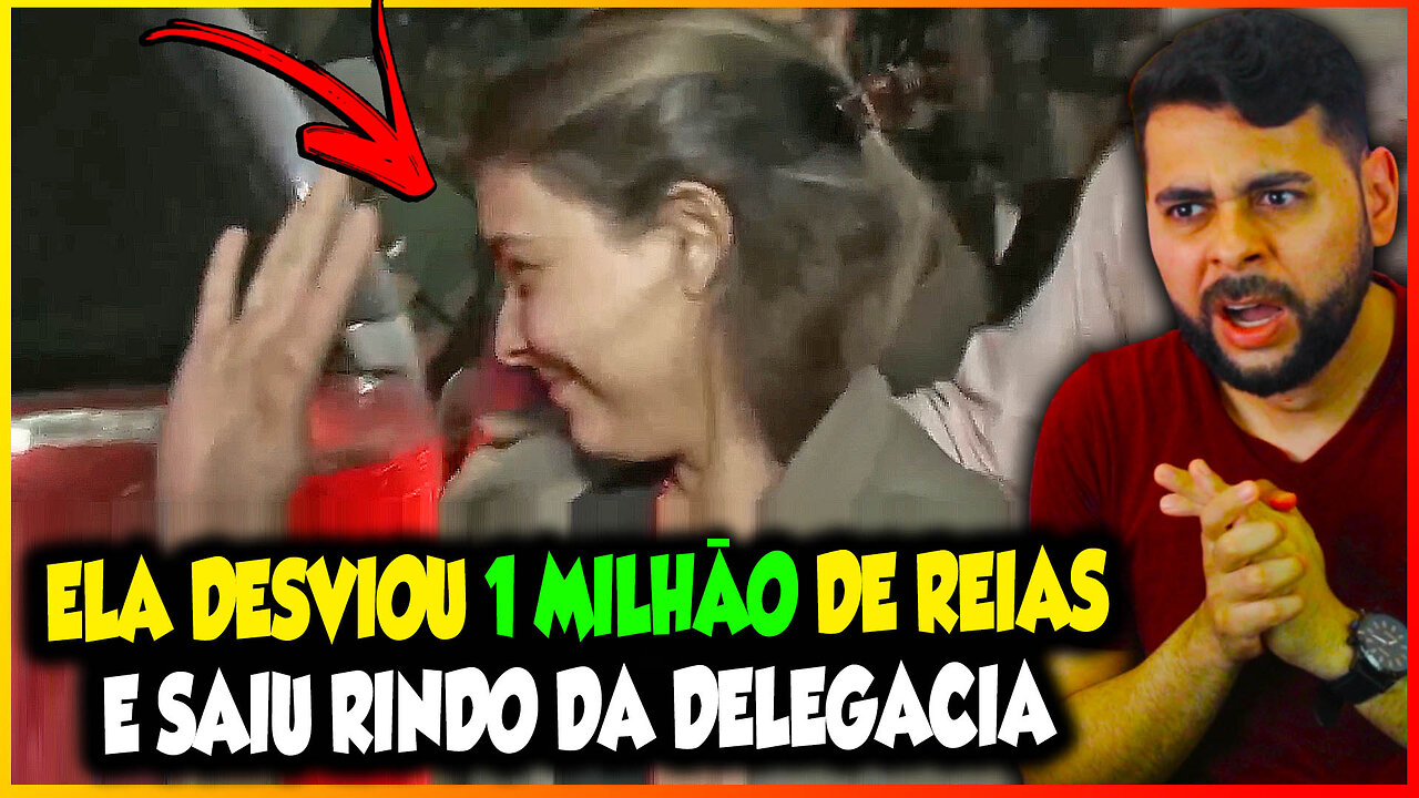 ELA DESVIOU 1 MILHÃO DE REAIS E SAIU RINDO DA DELEGACIA