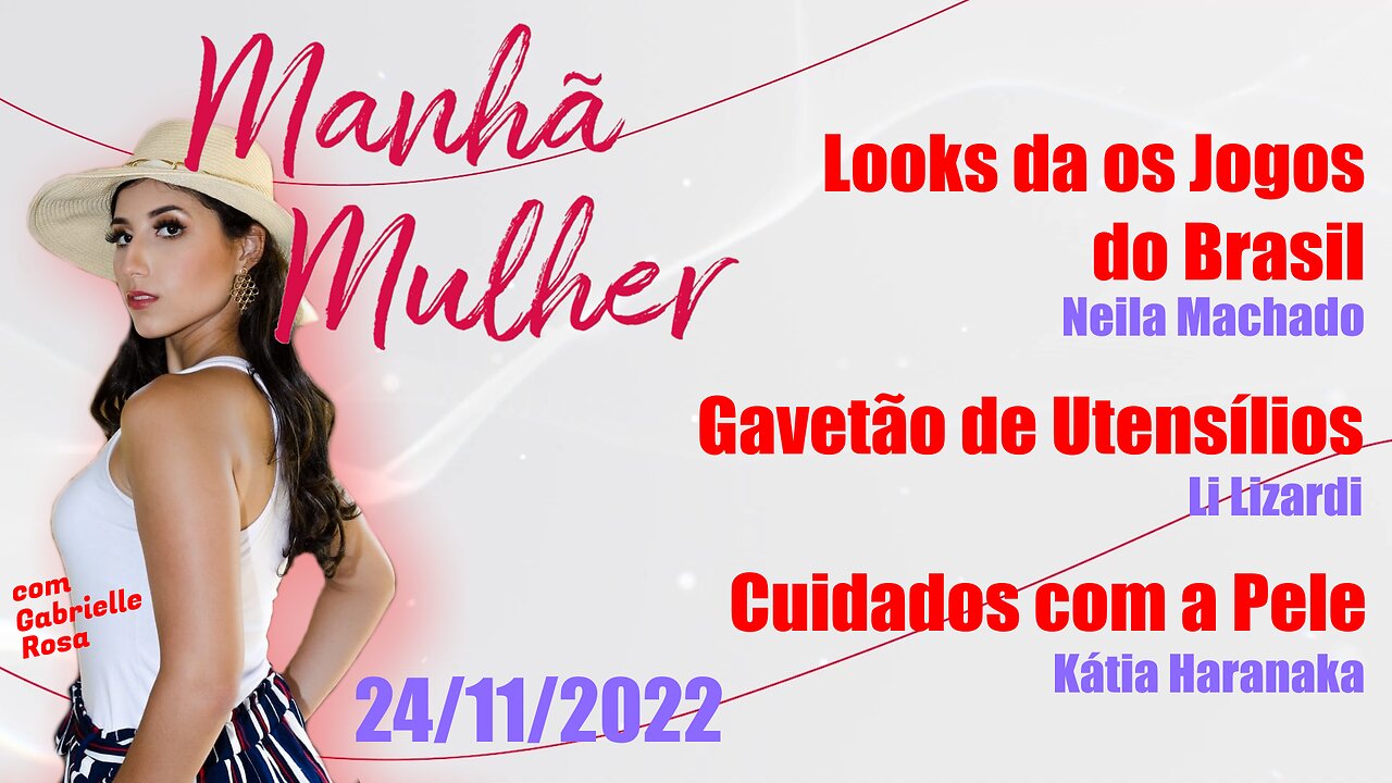 Manhã Mulher - 24/11/2022 - Edição Completa