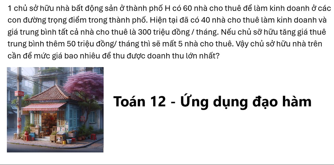 Toán 12: 1 chủ sở hữu nhà bất động sản ở thành phố H có 60 nhà cho thuê để làm kinh doanh