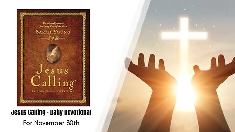 Jesus Calling - Daily Devotional - November 30th