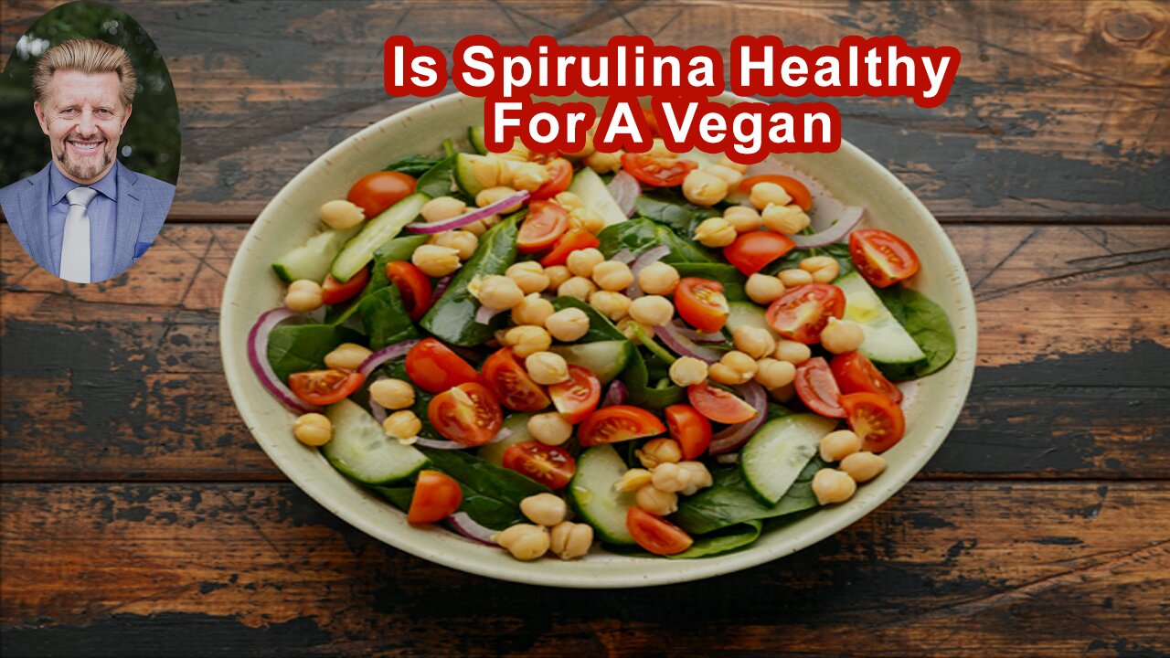 Is Spirulina Healthy For A Vegan Person?