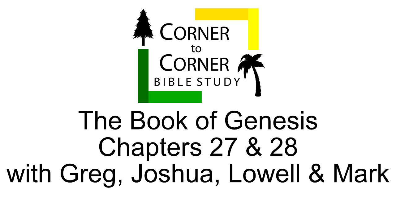 Studying Genesis Chapters 27 & 28