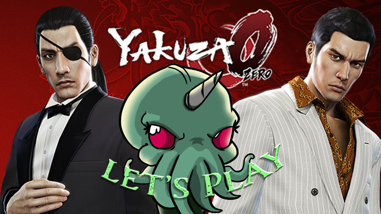 Cthulhucorn plays Yakuza 0