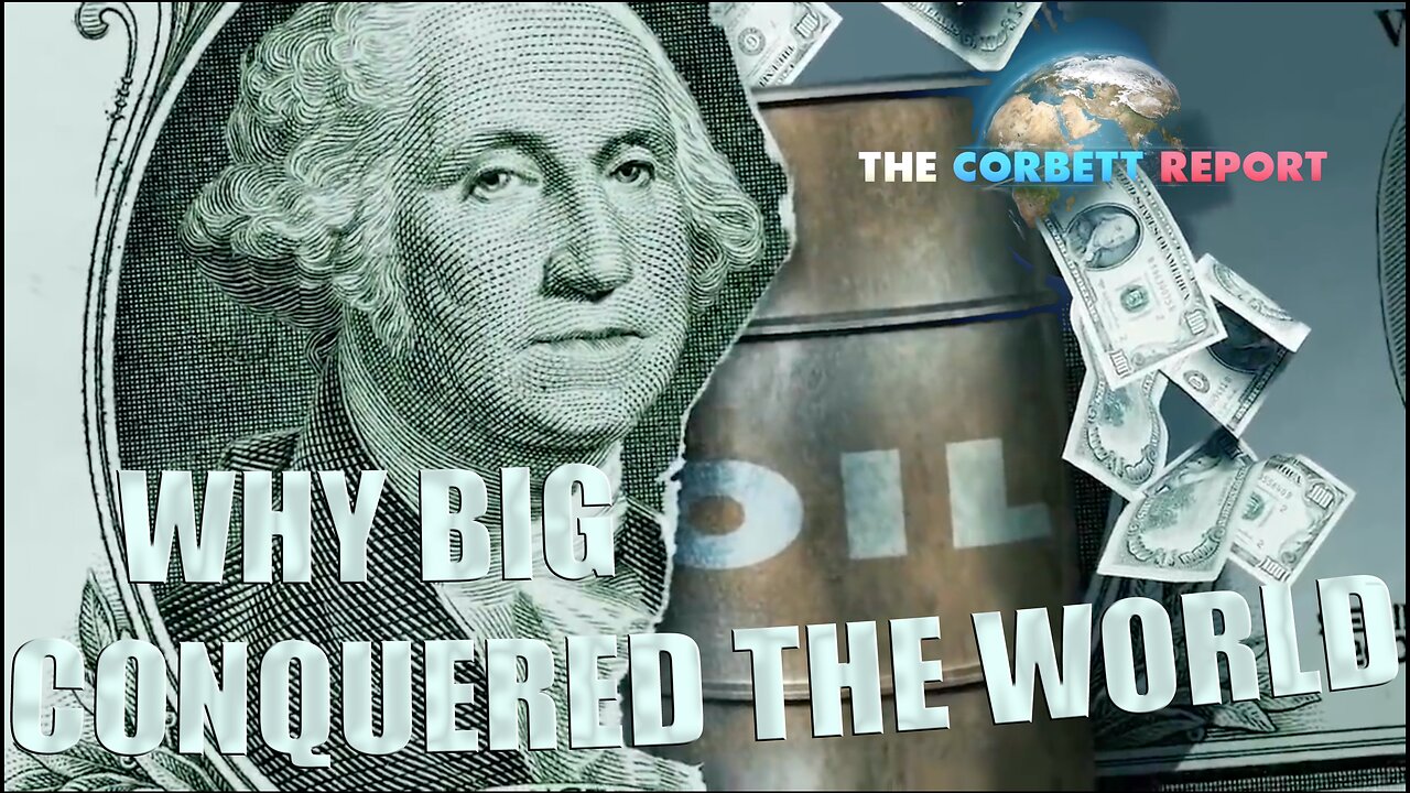 WHY BIG OIL CONQUERED THE WORLD - The Totalitarian Tyrannical Corporate Control Grid of the Private 'Globalist' Crime Syndicate's Population Control New World Order