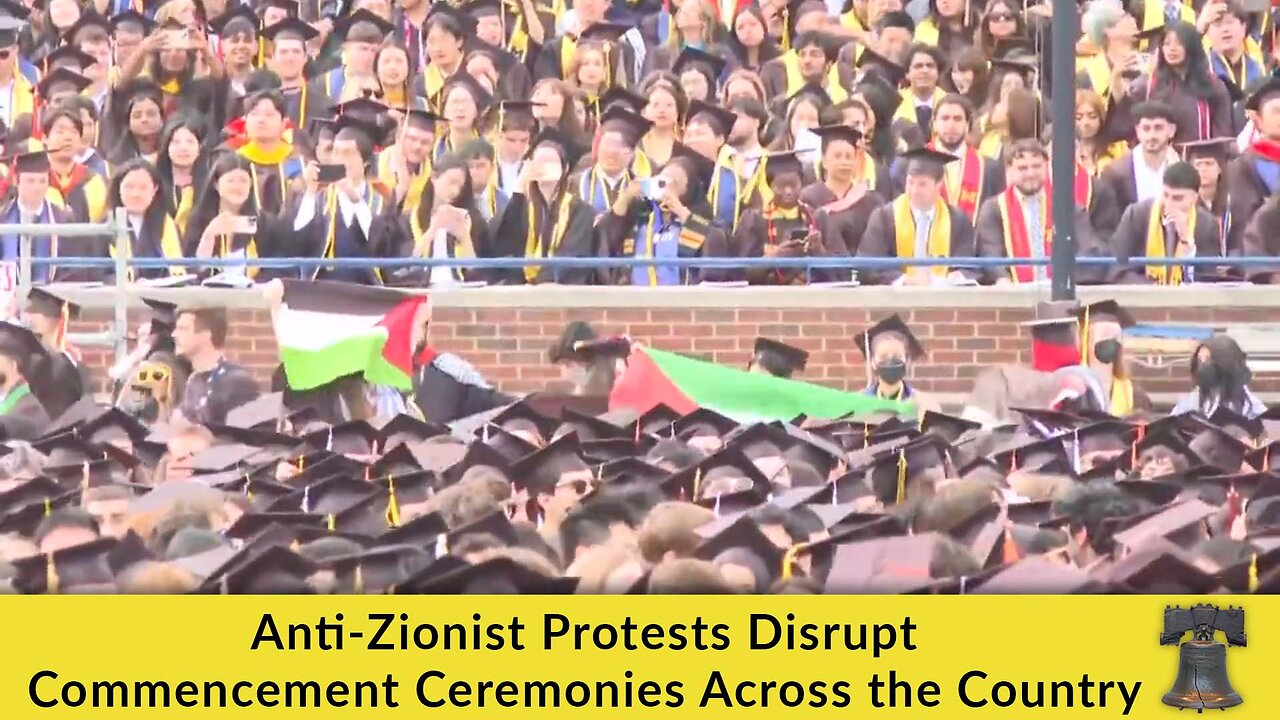 Anti-Zionist Protests Disrupt Commencement Ceremonies Across the Country