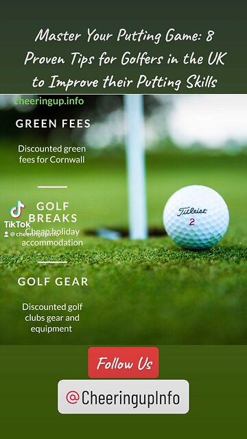 Master Your Putting Game: 8 Proven Tips for Golfers in the UK to Improve their Putting Skills