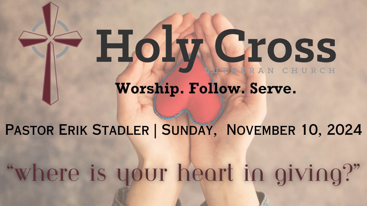 11/10/2024 | "Where Is Your Heart in Giving?" | Holy Cross Lutheran Church | Midland, Texas