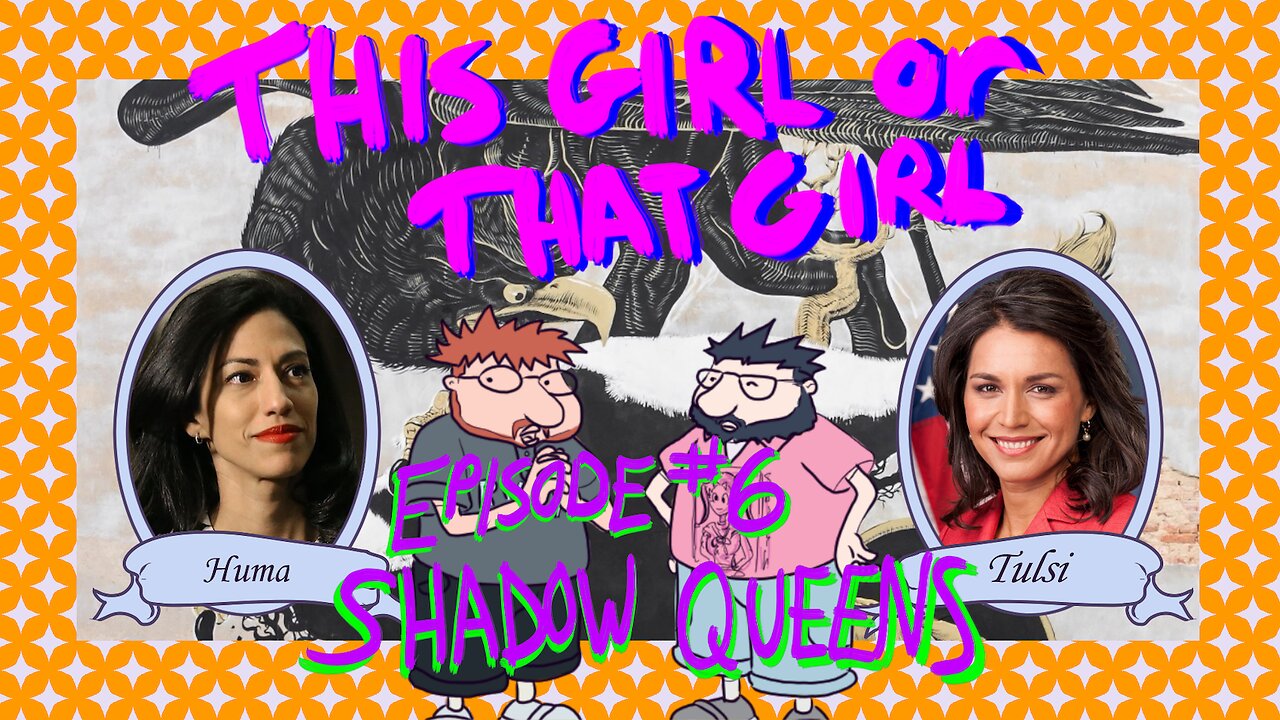 This Girl or That Girl? EP 6: Shadow Queens