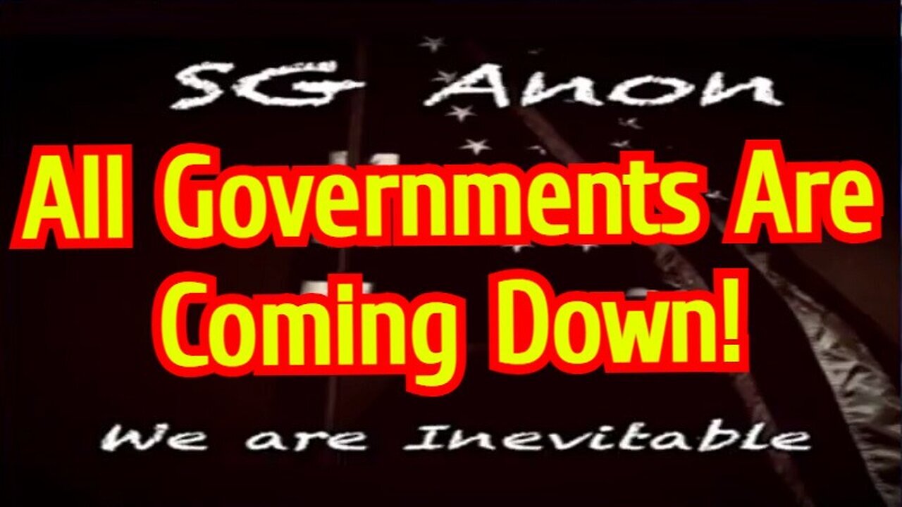 SGAnon White Hat Operations > All Governments Are Coming Down!