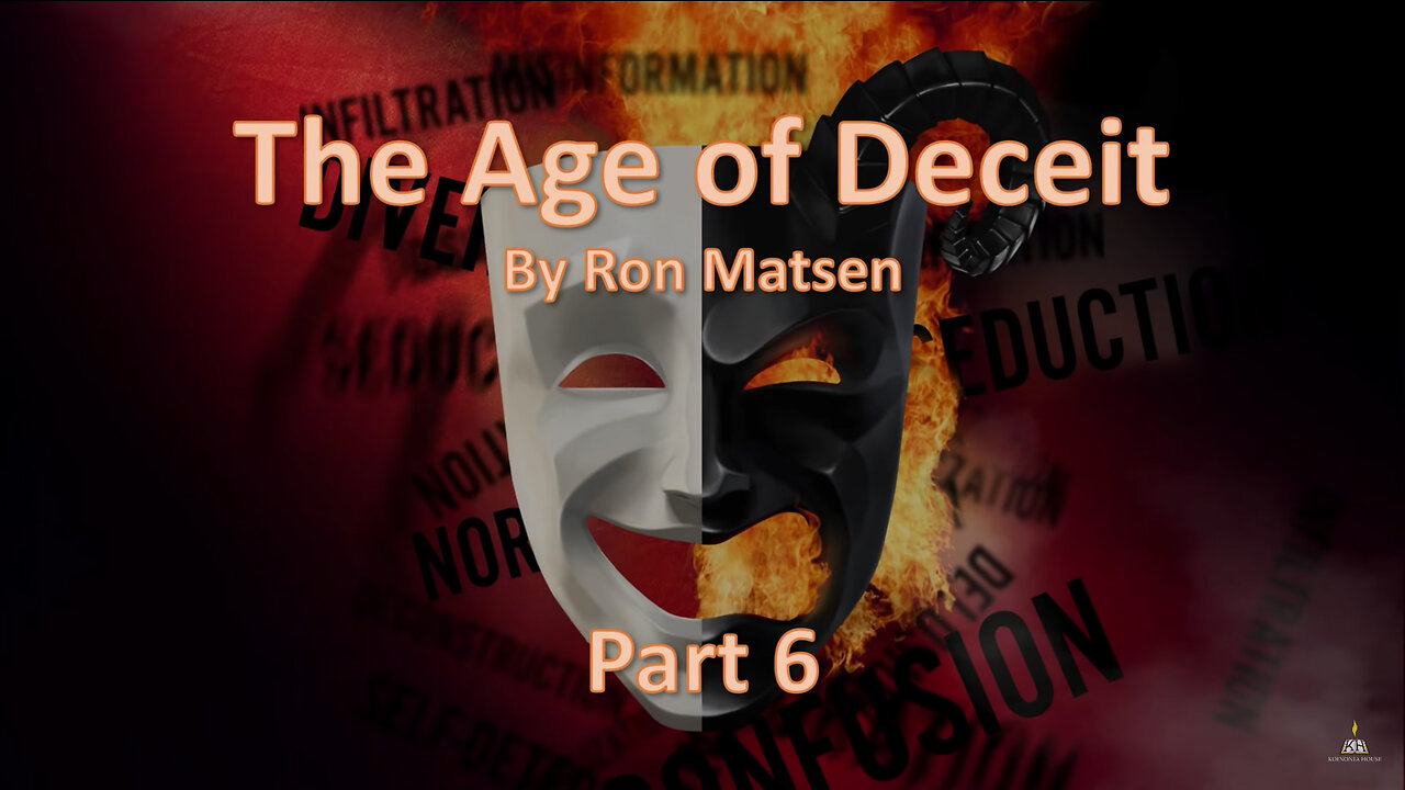 The Age of Deceit - Part 6 - Ron Matsen