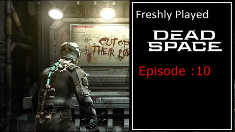 Dead Space - Episode 10