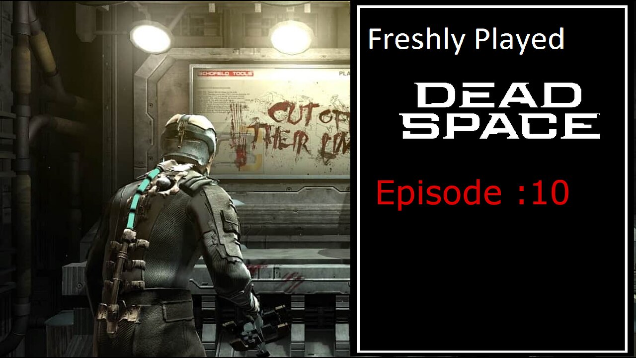 Dead Space - Episode 10