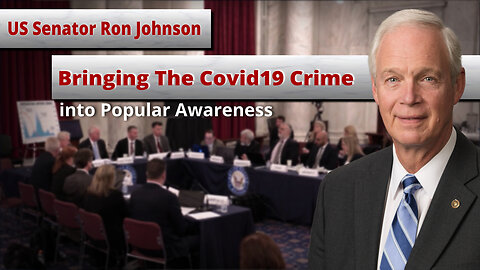 US Senator Ron Johnson - Bringing The Covid-19 Crime into Popular Awareness | www.kla.tv/24876