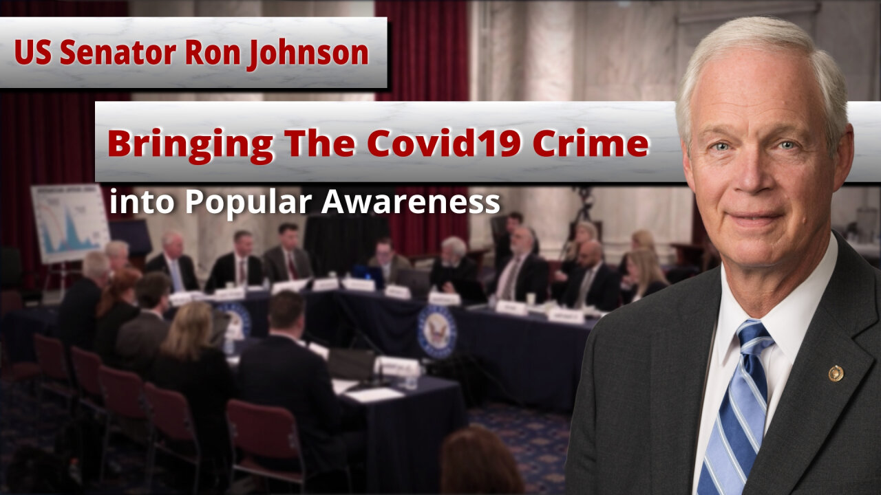 US Senator Ron Johnson - Bringing The Covid-19 Crime into Popular Awareness | www.kla.tv/24876