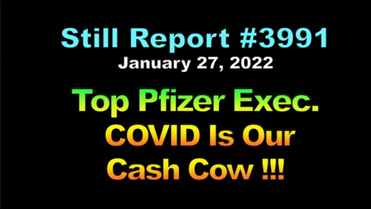 Top Pfizer. Exec – COVID Is Our Cash Cow !!!, 3991