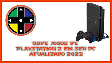 RODE JOGOS DE PLAYSTATION 2 (PS2) EM SEU PC - ATUALIZADO 2022