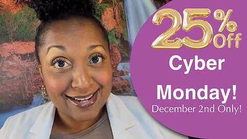 2024 Cyber Monday • 25% Off ALL my online services!