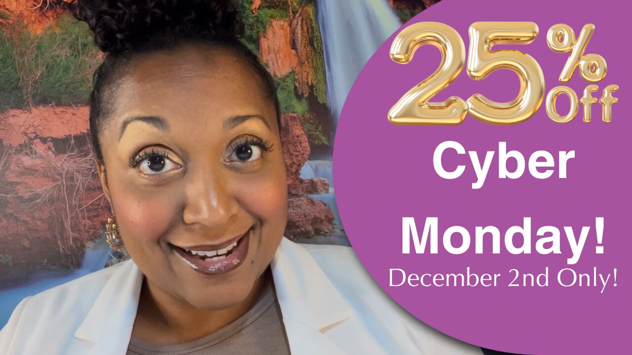 2024 Cyber Monday • 25% Off ALL my online services!