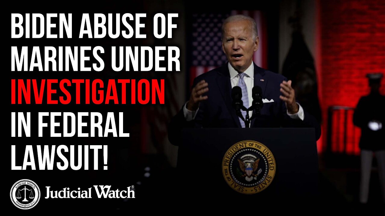 Biden Abuse of Marines Under Investigation in Federal Lawsuit!