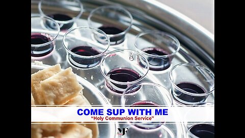 12-31-22 COME SUP WITH ME "Holy Communion Service" By Evangelist Benton Callwood