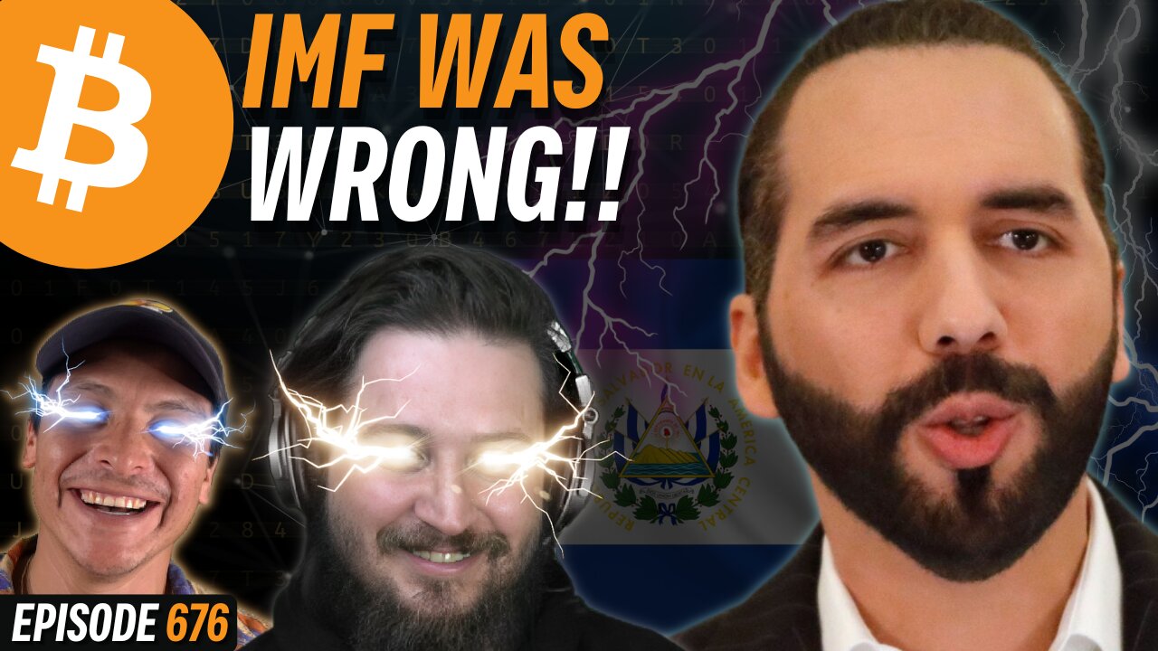 BREAKING: IMF Concede Bitcoin and El Salvador Winning | EP 676