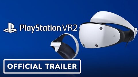 PS VR2 - Official Gameplay Features Trailer