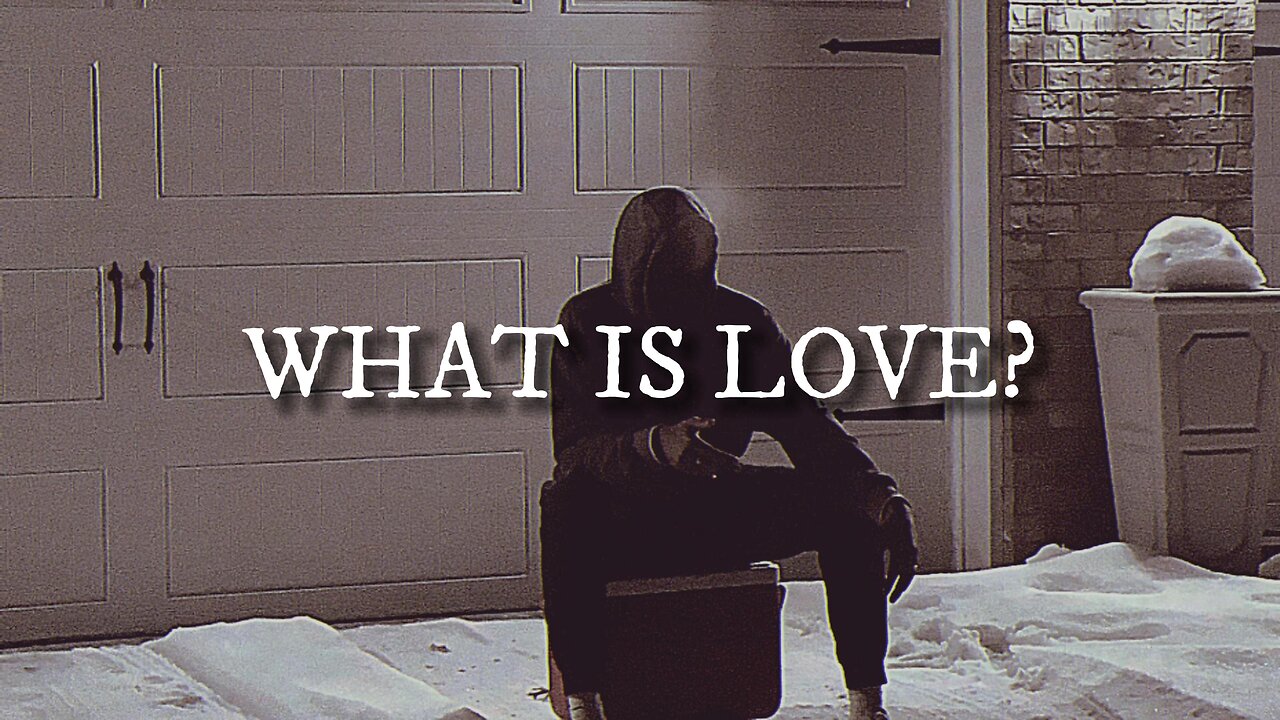 WHAT IS LOVE?