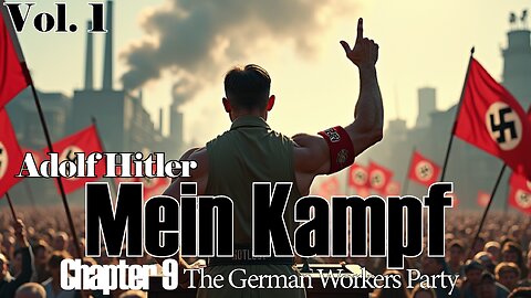 Adolf Hitler - Mein Kampf - Vol 1 - Chapter 9