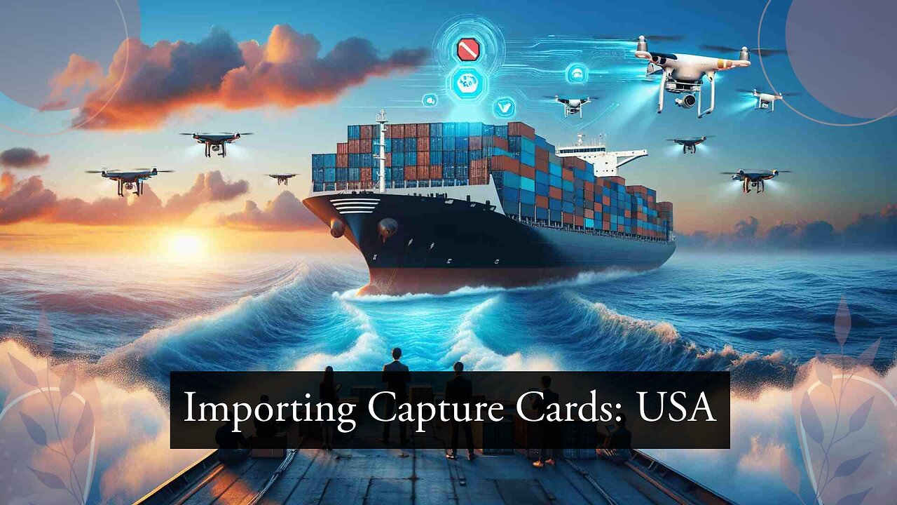 Mastering the Import Process: Video Game Streaming Capture Cards in the USA