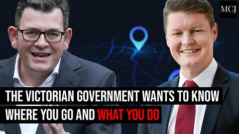 The Victorian government wants to know where you go and what you do