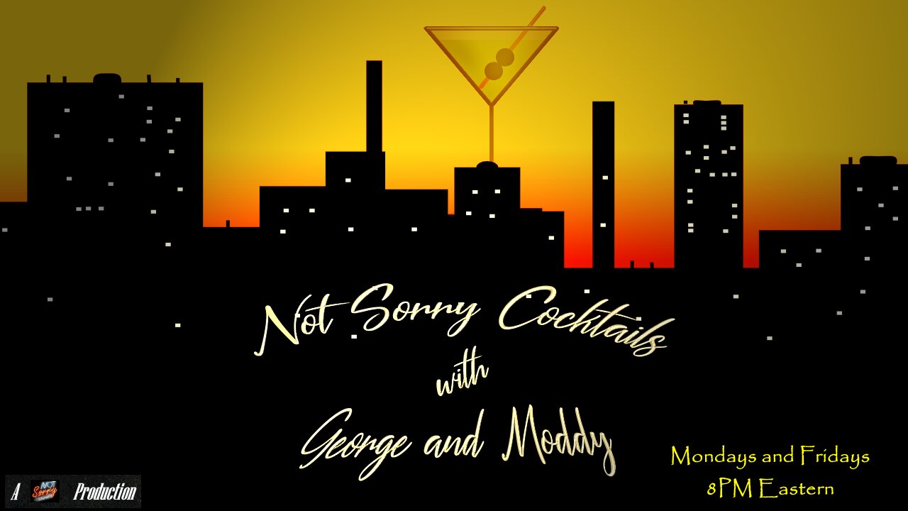 Not Sorry Cocktails with George & Moddy 0127