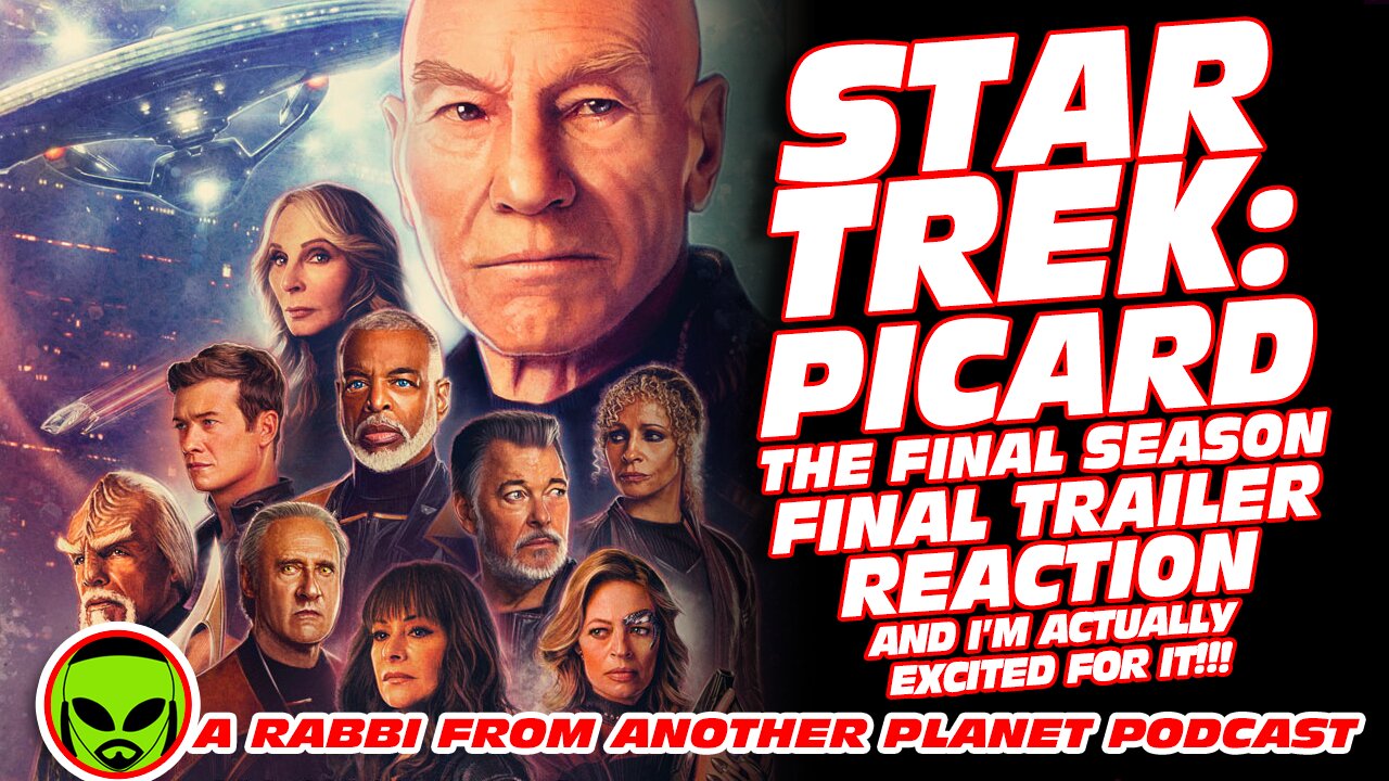 Star Trek: Picard - The Final Season’s Final Trailer Reaction