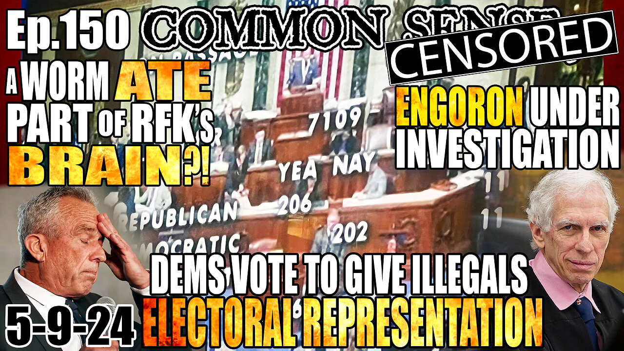 Ep.150 ENGORON UNDER INVESTIGATION, DEMS VOTE 2 GIVE ILLEGAL ALIENS ELECTORAL COLLEGE REPRESENTATION