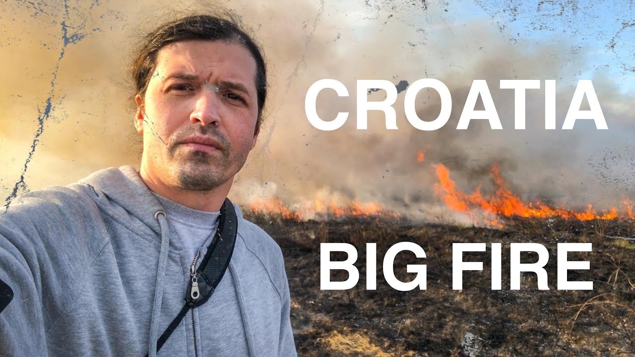 BIG FIRE IN CROATIA (Filmed on Iphone, Gopro and Nikon)