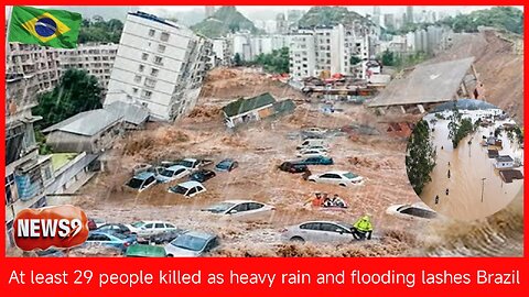 At least 29 people killed as heavy rain and flooding lashes Brazil