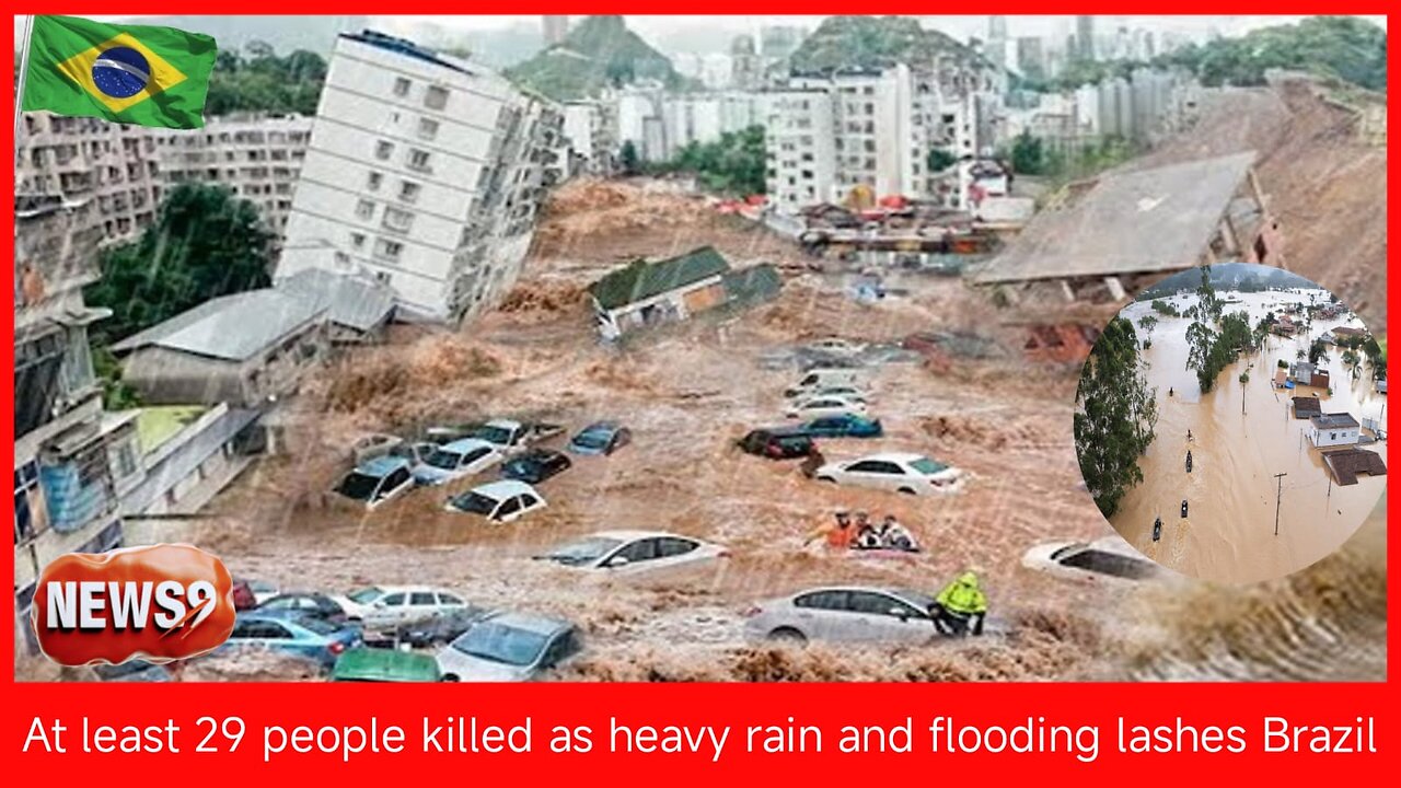 At least 29 people killed as heavy rain and flooding lashes Brazil