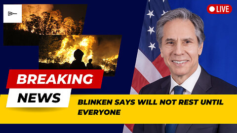 Blinken Says Will Not Rest Until Everyone [Hostage] Comes Back