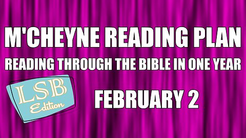 Day 33 - February 2 - Bible in a Year - LSB Edition