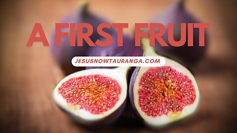 A First Fruit: A Different State of Being