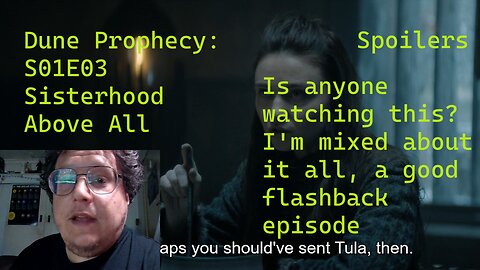 Dune Prophecy S01E03, Sisterhood Above All, My Mini Video, Spoilers