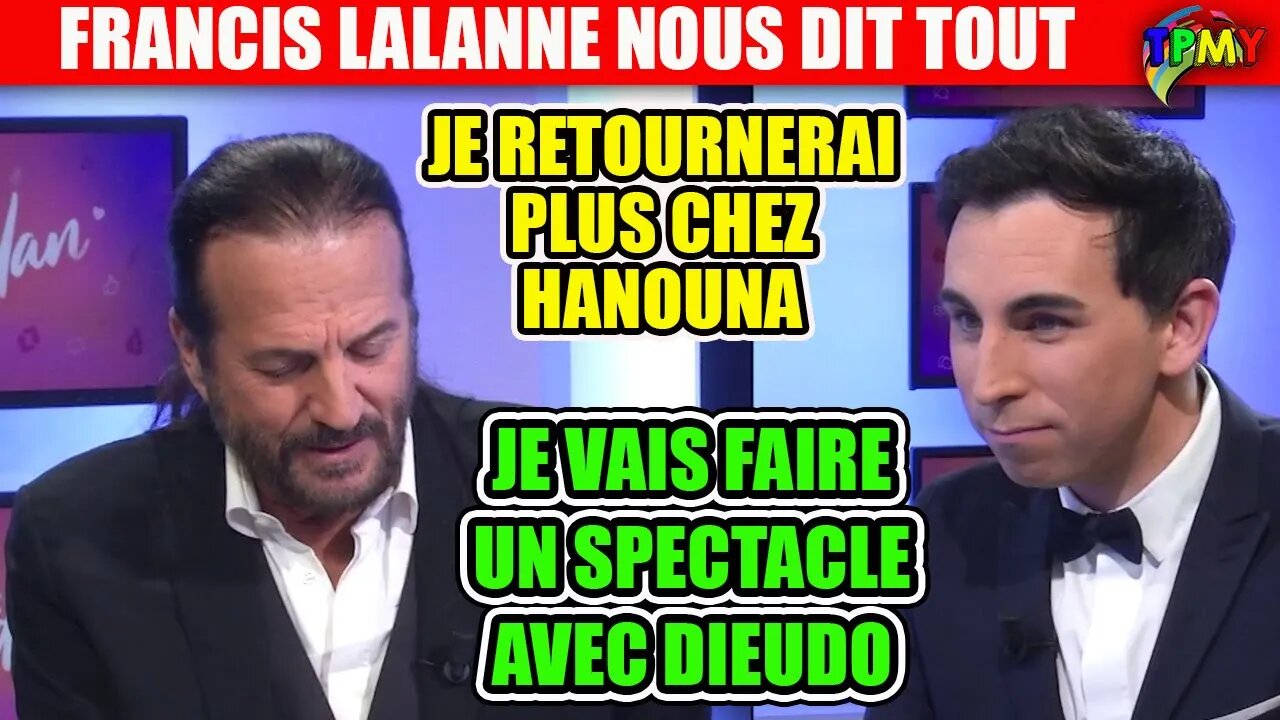 FRANCIS LALANNE balance sur HANOUNA ! JE VAIS FAIRE UN SPECTACLE AVEC DIEUDO "la cage aux fous"